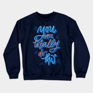 You can totally do this Crewneck Sweatshirt